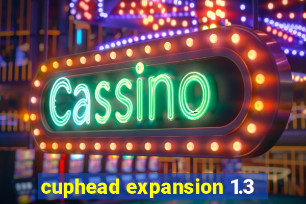 cuphead expansion 1.3